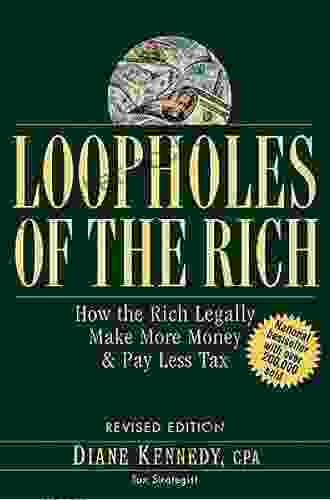 Loopholes Of The Rich: How The Rich Legally Make More Money And Pay Less Tax