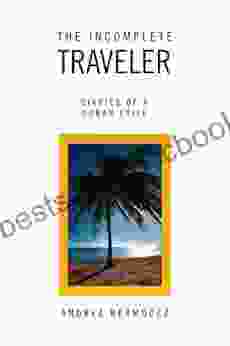 The Incomplete Traveler: Diaries Of A Cuban Exile