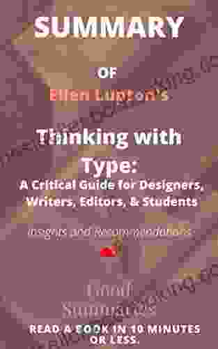 Summary Of Ellen Lupton S Book: Thinking With Type: A Critical Guide For Designers Writers Editors Students
