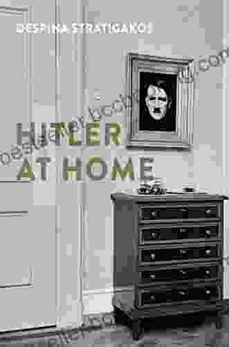 Hitler At Home Despina Stratigakos