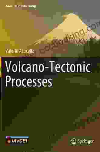 Volcano Tectonic Processes (Advances In Volcanology)