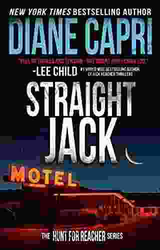Straight Jack: Hunting Lee Child S Jack Reacher (The Hunt For Jack Reacher 16)