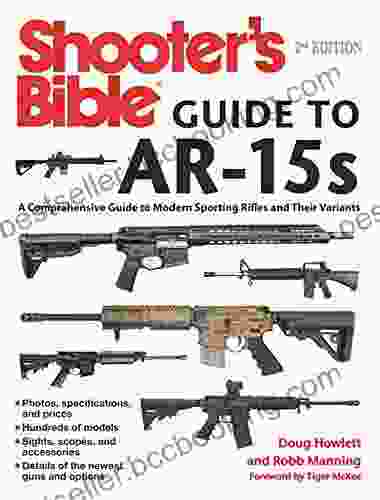 Shooter S Bible Guide To AR 15s 2nd Edition: A Comprehensive Guide To Modern Sporting Rifles And Their Variants