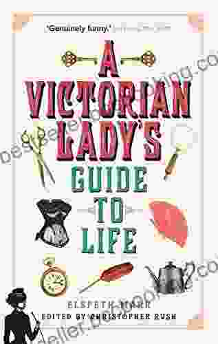 A Victorian Lady S Guide To Life
