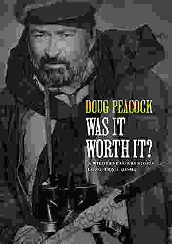 Was It Worth It? Doug Peacock