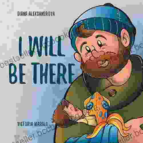 I Will Be There: The Journey Of Fatherhood