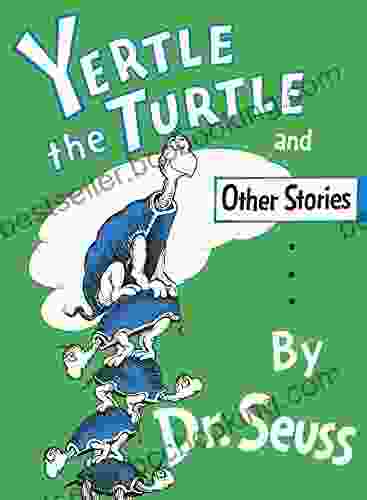 Yertle The Turtle And Other Stories (Classic Seuss)